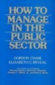 Read [EBOOK EPUB KINDLE PDF] How To Manage In The Public Sector by  Gordon Chase 📦