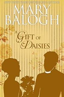 [Read] [KINDLE PDF EBOOK EPUB] A Gift of Daisies by Mary Balogh ☑️
