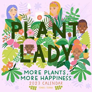 [ACCESS] [KINDLE PDF EBOOK EPUB] Plant Lady Wall Calendar 2023 by  Isabel Serna &  Workman Calendars