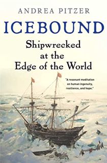Get EBOOK EPUB KINDLE PDF Icebound: Shipwrecked at the Edge of the World by  Andrea Pitzer 📗