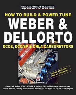 Access PDF EBOOK EPUB KINDLE How To Build & Power Tune Weber & Dellorto DCOE, DCO/SP & DHLA Carburet