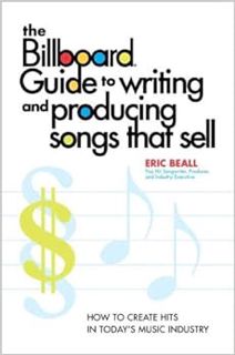 [VIEW] EPUB KINDLE PDF EBOOK The Billboard Guide to Writing and Producing Songs That Sell: How to Cr