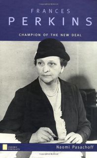 VIEW [EBOOK EPUB KINDLE PDF] Frances Perkins: Champion of the New Deal (Oxford Portraits) by  Naomi