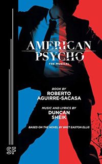 [ACCESS] [EBOOK EPUB KINDLE PDF] American Psycho by  Roberto Aguirre-Sacasa &  Duncan Sheik 📝