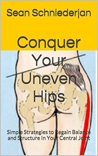 [VIEW] [EBOOK EPUB KINDLE PDF] Conquer Your uneVEN Hips: Simple Strategies to Regain Balance and Str