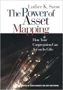 [Access] [PDF EBOOK EPUB KINDLE] The Power of Asset Mapping: How Your Congregation Can Act on Its Gi