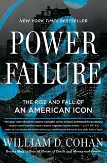 GET EPUB KINDLE PDF EBOOK Power Failure: The Rise and Fall of an American Icon by  William D. Cohan