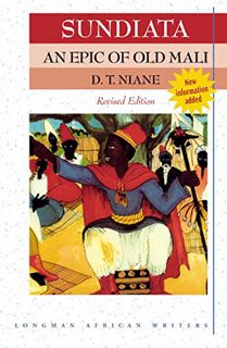 Get EBOOK EPUB KINDLE PDF Sundiata: An Epic of Old Mali (Revised Edition) (Longman African Writers)