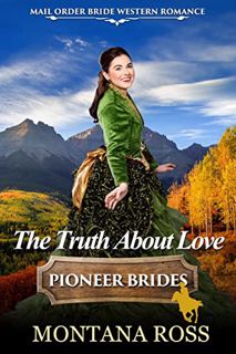 [Get] [PDF EBOOK EPUB KINDLE] The Truth About Love: Historical Western Romance by  Montana Ross 🖋️