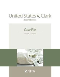 [ACCESS] EPUB KINDLE PDF EBOOK United States v. Clark: Second Edition Case File (NITA) by  Cochran �