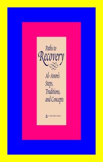 READDOWNLOAD$& Paths to Recovery Al-Anon's Steps  Traditions and Concepts Book By Al-Anon