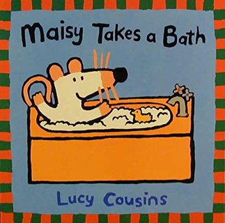 [ACCESS] [PDF EBOOK EPUB KINDLE] Maisy Takes a Bath by  Lucy Cousins &  Lucy Cousins 💙
