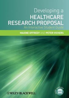 View [KINDLE PDF EBOOK EPUB] Developing a Healthcare Research Proposal: An Interactive Student Guide