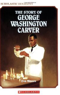 [Read] PDF EBOOK EPUB KINDLE The Story of George Washington Carver (Scholastic Biography) by  Eva Mo