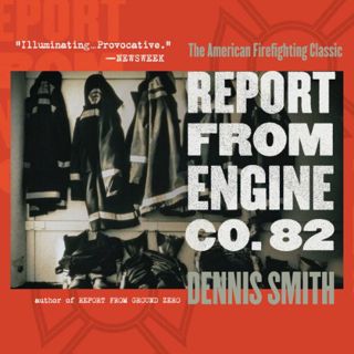 Access [EPUB KINDLE PDF EBOOK] Report from Engine Co. 82 by  Dennis Smith,Lloyd James,a division of