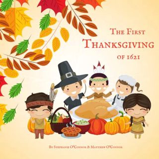 [View] EBOOK EPUB KINDLE PDF The First Thanksgiving of 1621: First Thanksgiving Book for Preschooler
