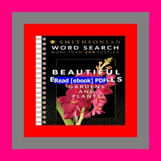 Read ebook [PDF] Smithsonian Word Search Gardens &amp; Plants Beautifu