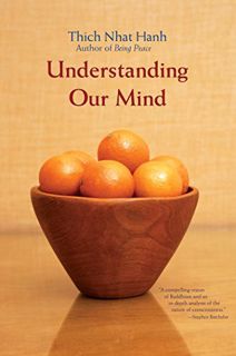 READ [EBOOK EPUB KINDLE PDF] Understanding Our Mind: 51 Verses on Buddhist Psychology by  Thich Nhat