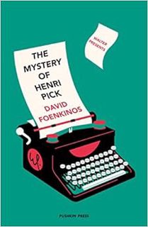 View [KINDLE PDF EBOOK EPUB] The Mystery of Henri Pick (Walter Presents) by David Foenkinos,Sam Tayl