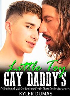View [PDF EBOOK EPUB KINDLE] GAY DADDY’S LITTLE TOY: Collection of MM Sex Bedtime Erotic Short Stori