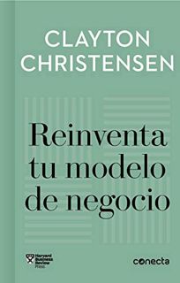 [ACCESS] [KINDLE PDF EBOOK EPUB] Reinventa tu modelo de negocio (Imprescindibles) (Spanish Edition)