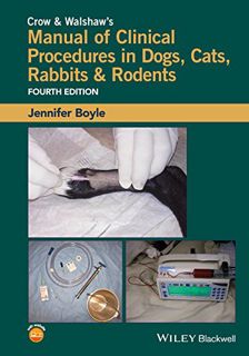 Access [KINDLE PDF EBOOK EPUB] Crow and Walshaw's Manual of Clinical Procedures in Dogs, Cats, Rabbi