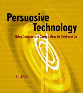 [GET] KINDLE PDF EBOOK EPUB Persuasive Technology: Using Computers to Change What We Think and Do (I