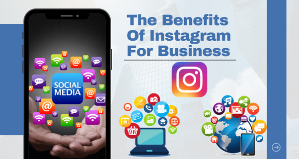 The Benefits Of Instagram For Business