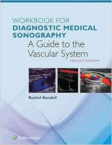 [VIEW] PDF EBOOK EPUB KINDLE Workbook for The Vascular System (Diagnostic Medical Sonography Series)