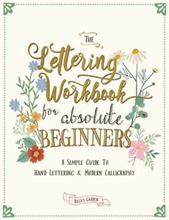 VIEW KINDLE PDF EBOOK EPUB The Lettering Workbook for Absolute Beginners: A Simple Guide to Hand Let