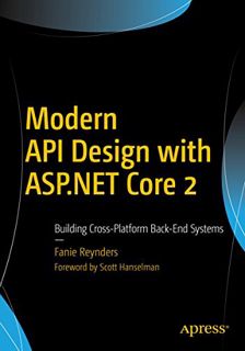 [Access] [EBOOK EPUB KINDLE PDF] Modern API Design with ASP.NET Core 2: Building Cross-Platform Back