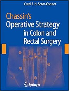 Access [PDF EBOOK EPUB KINDLE] Chassin's Operative Strategy in Colon and Rectal Surgery by Carol E.H