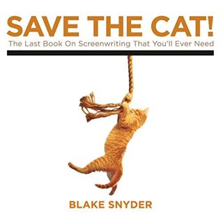 [Read] [KINDLE PDF EBOOK EPUB] Save the Cat!: The Last Book on Screenwriting You'll Ever Need by  Bl