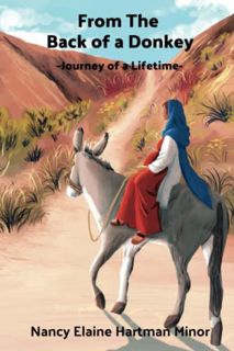 Get KINDLE PDF EBOOK EPUB From The Back Of A Donkey: ~Journey Of A Lifetime~ by  Nancy Elaine Hartma