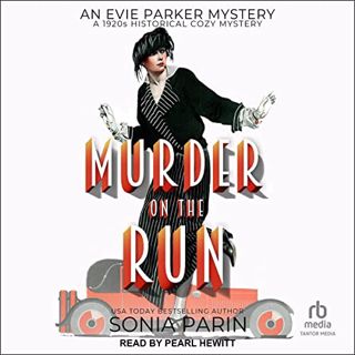 [Read] [KINDLE PDF EBOOK EPUB] Murder on the Run: 1920s Historical Cozy Mystery (An Evie Parker Myst