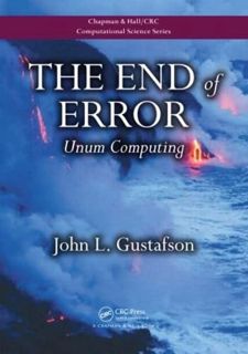 [GET] [KINDLE PDF EBOOK EPUB] The End of Error: Unum Computing (Chapman & Hall/CRC Computational Sci