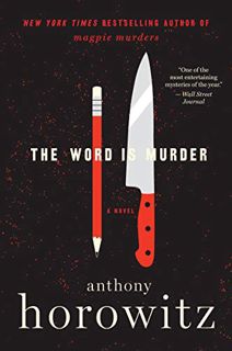 [Get] [EPUB KINDLE PDF EBOOK] The Word Is Murder: A Novel (A Hawthorne and Horowitz Mystery Book 1)