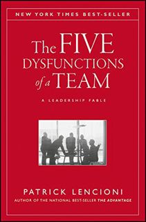 [Get] [PDF EBOOK EPUB KINDLE] The Five Dysfunctions of a Team: A Leadership Fable by  Patrick Lencio