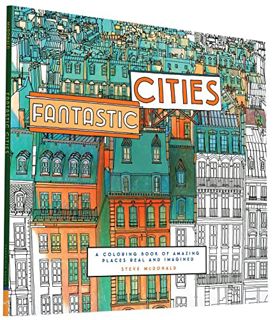 [Get] PDF EBOOK EPUB KINDLE Fantastic Cities: A Coloring Book of Amazing Places Real and Imagined (A
