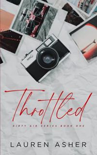 Access EBOOK EPUB KINDLE PDF Throttled Special Edition (Dirty Air Special Edition) by  Lauren Asher