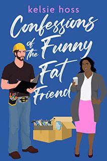 [ACCESS] EPUB KINDLE PDF EBOOK Confessions of the Funny Fat Friend by  Kelsie Hoss 💘