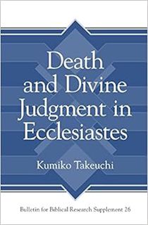[View] [PDF EBOOK EPUB KINDLE] Death and Divine Judgment in Ecclesiastes (Bulletin for Biblical Rese
