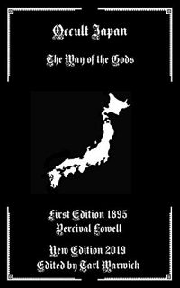 READ EBOOK EPUB KINDLE PDF Occult Japan: The Way of the Gods by  Percival Lowell &  Tarl Warwick 💘