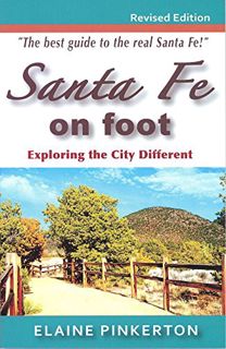 [Read] [PDF EBOOK EPUB KINDLE] Santa Fe on Foot: Exploring the City Different by  Elaine Pinkerton,R