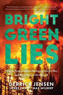 [Read] EPUB KINDLE PDF EBOOK Bright Green Lies: How the Environmental Movement Lost Its Way and What