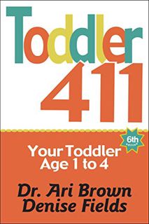 ACCESS KINDLE PDF EBOOK EPUB Toddler 411: Clear Answers & Smart Advice for Your Toddler by  Ari Brow
