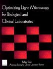 GET EPUB KINDLE PDF EBOOK Optimizing Light Microscopy for Biological & Clinical Labs by  Barbara Fos
