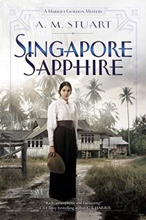 [VIEW] [KINDLE PDF EBOOK EPUB] Singapore Sapphire (A Harriet Gordon Mystery Book 1) by  A. M. Stuart