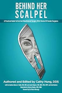 GET KINDLE PDF EBOOK EPUB Behind Her Scalpel: A Practical Guide to Oral and Maxillofacial Surgery wi
