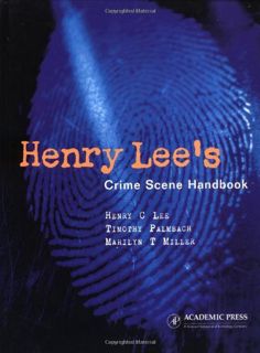 GET EBOOK EPUB KINDLE PDF Henry Lee's Crime Scene Handbook by  Henry C. Lee,Timothy Palmbach,Marilyn